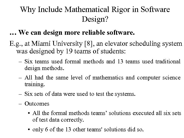 Why Include Mathematical Rigor in Software Design? … We can design more reliable software.