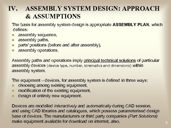 IV. ASSEMBLY SYSTEM DESIGN: APPROACH & ASSUMPTIONS The basis for assembly system design is
