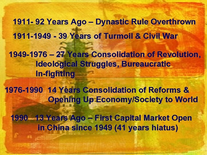 1911 - 92 Years Ago – Dynastic Rule Overthrown 1911 -1949 - 39 Years