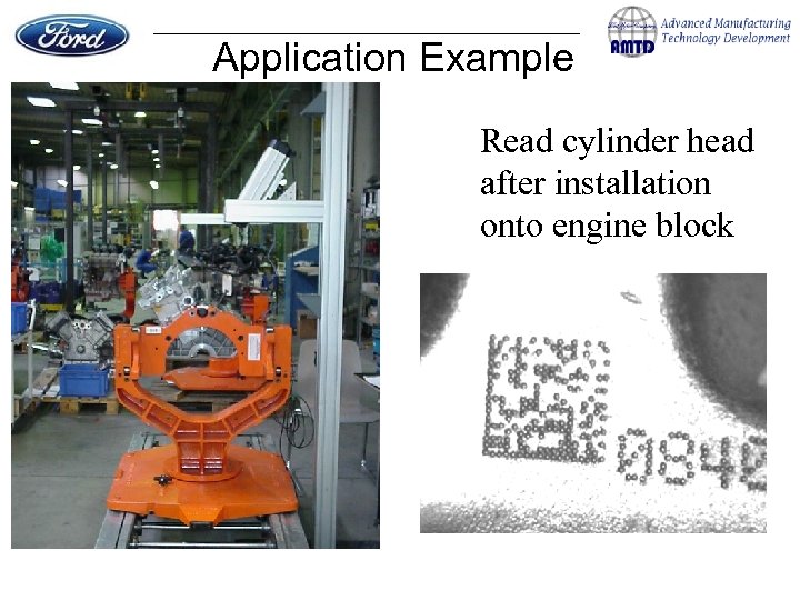 Application Example Read cylinder head after installation onto engine block 