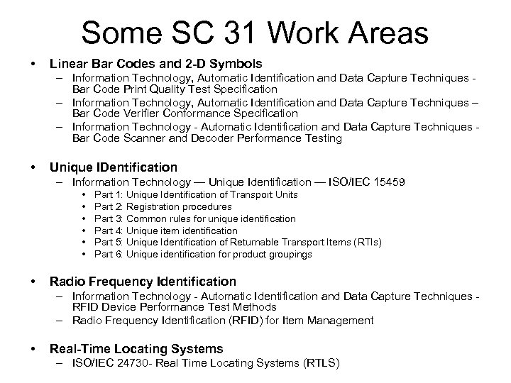 Some SC 31 Work Areas • Linear Bar Codes and 2 -D Symbols –