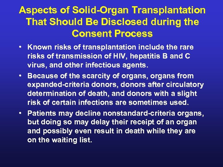 Aspects of Solid-Organ Transplantation That Should Be Disclosed during the Consent Process • Known
