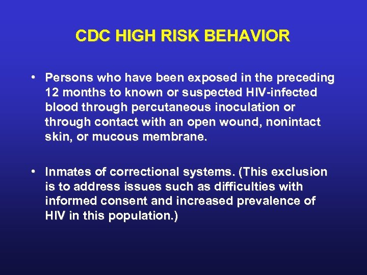 CDC HIGH RISK BEHAVIOR • Persons who have been exposed in the preceding 12