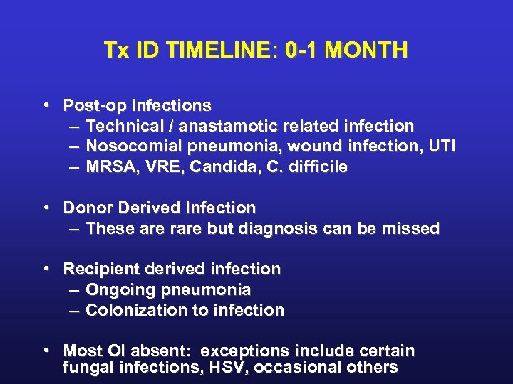 Tx ID TIMELINE: 0 -1 MONTH • Post-op Infections – Technical / anastamotic related