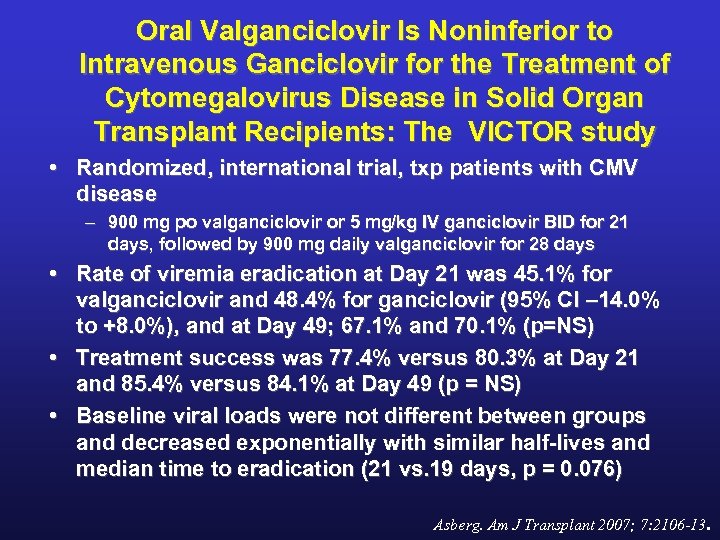 Oral Valganciclovir Is Noninferior to Intravenous Ganciclovir for the Treatment of Cytomegalovirus Disease in