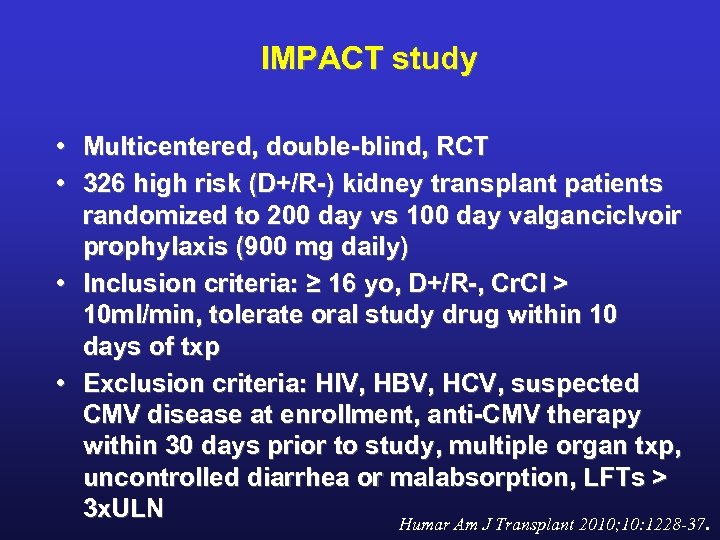 IMPACT study • Multicentered, double-blind, RCT • 326 high risk (D+/R-) kidney transplant patients