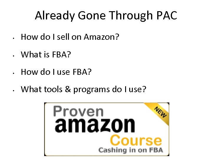 Already Gone Through PAC • How do I sell on Amazon? • What is