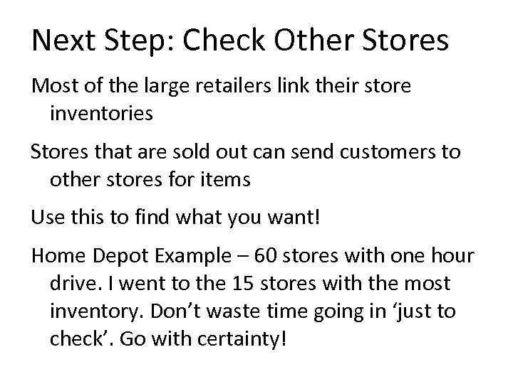 Next Step: Check Other Stores Most of the large retailers link their store inventories