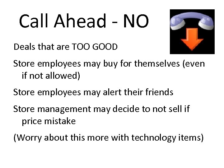 Call Ahead - NO Deals that are TOO GOOD Store employees may buy for