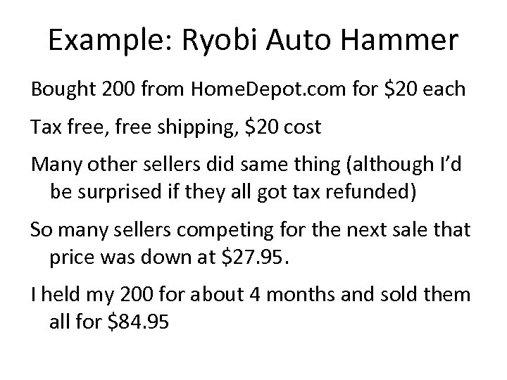 Example: Ryobi Auto Hammer Bought 200 from Home. Depot. com for $20 each Tax