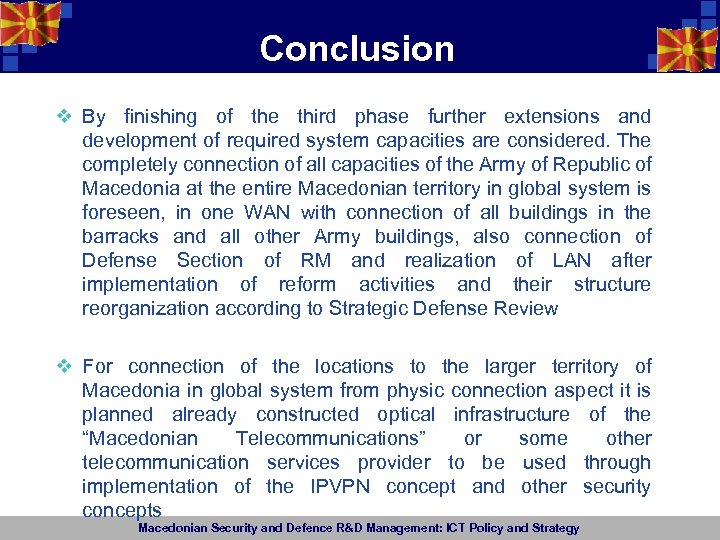 Conclusion v By finishing of the third phase further extensions and development of required