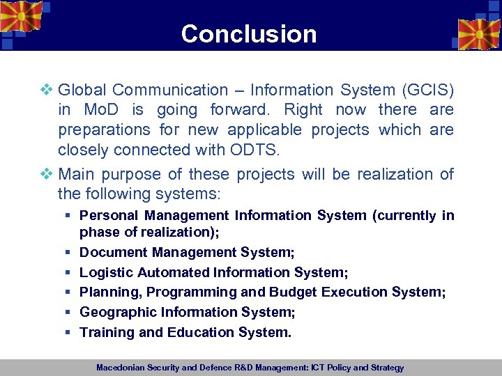 Conclusion v Global Communication – Information System (GCIS) in Mo. D is going forward.