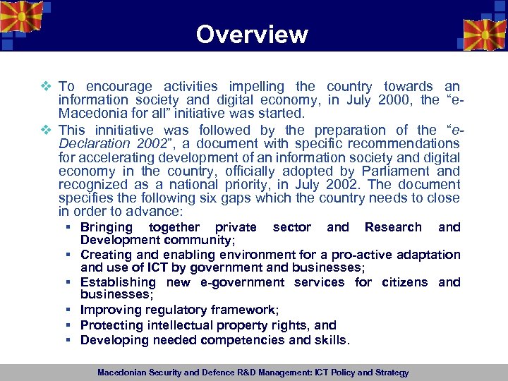 Overview v To encourage activities impelling the country towards an information society and digital