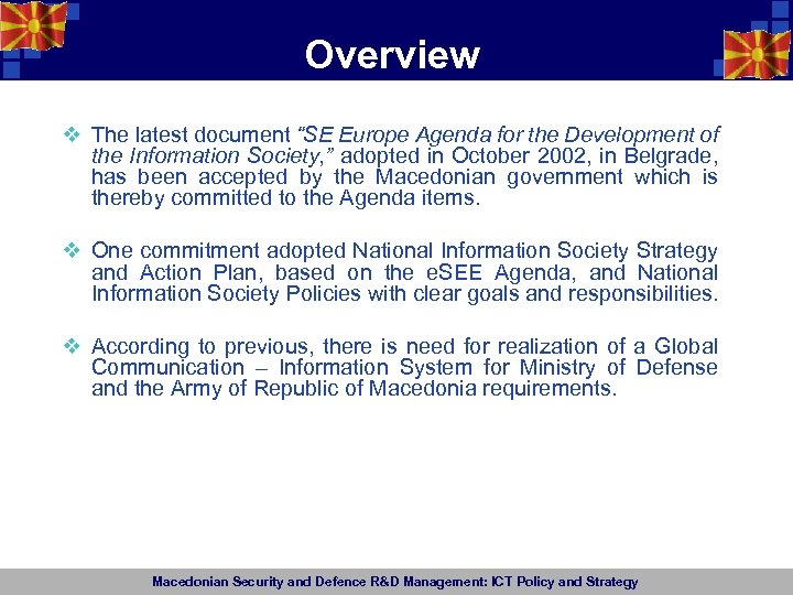 Overview v The latest document “SE Europe Agenda for the Development of the Information