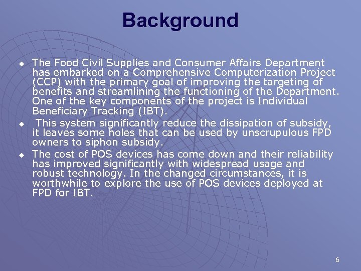 Background u u u The Food Civil Supplies and Consumer Affairs Department has embarked