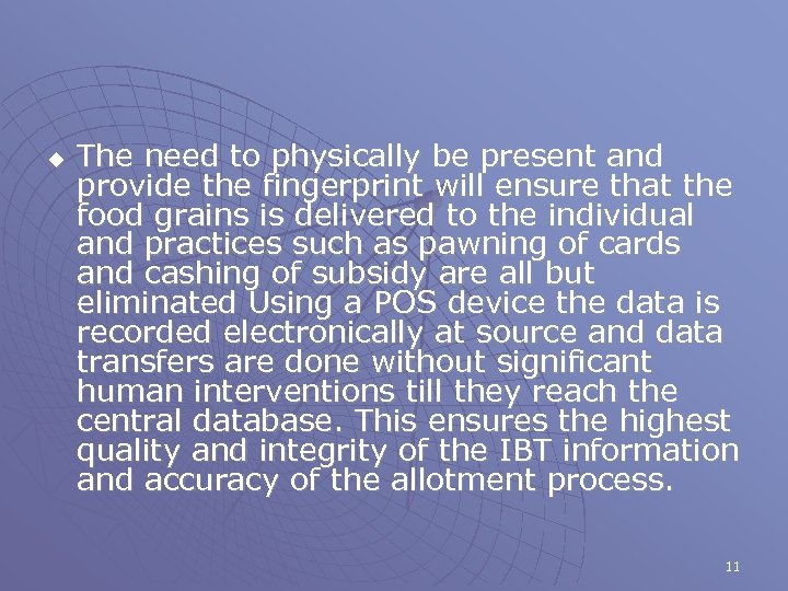 u The need to physically be present and provide the fingerprint will ensure that