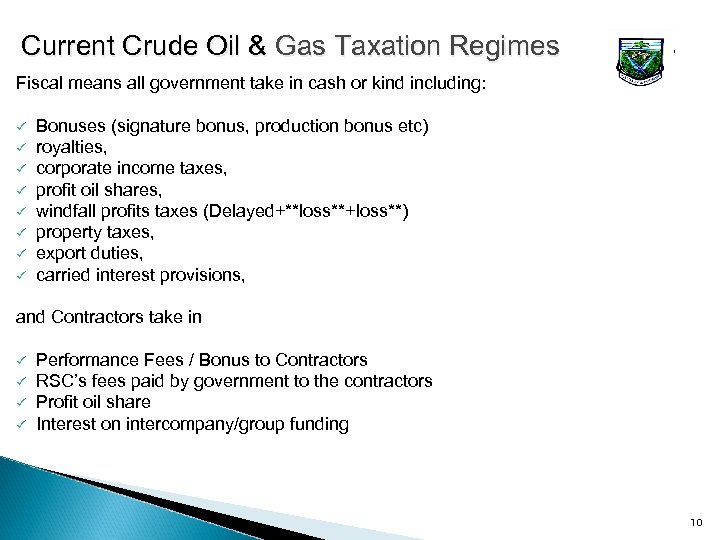 Current Crude Oil & Gas Taxation Regimes Fiscal means all government take in cash