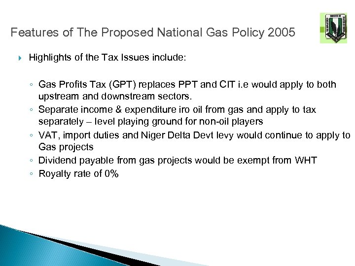 Features of The Proposed National Gas Policy 2005 Highlights of the Tax Issues include: