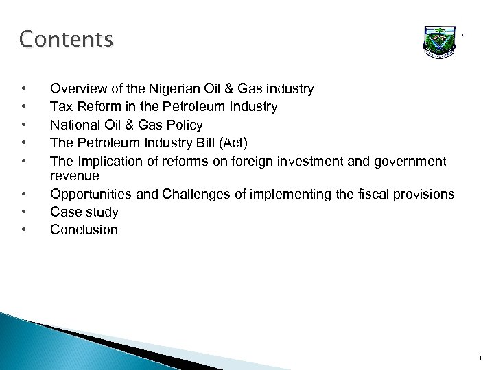 Contents • • Overview of the Nigerian Oil & Gas industry Tax Reform in