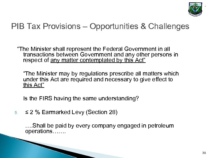 PIB Tax Provisions – Opportunities & Challenges “The Minister shall represent the Federal Government