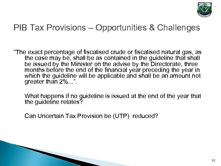 PIB Tax Provisions – Opportunities & Challenges “The exact percentage of fiscalised crude or