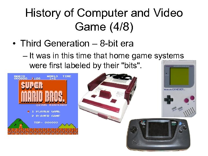 History of Computer and Video Game (4/8) • Third Generation – 8 -bit era