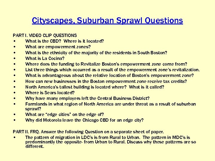 Cityscapes, Suburban Sprawl Questions PART I. VIDEO CLIP QUESTIONS • What is the CBD?