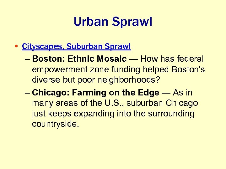 Urban Sprawl • Cityscapes, Suburban Sprawl – Boston: Ethnic Mosaic — How has federal