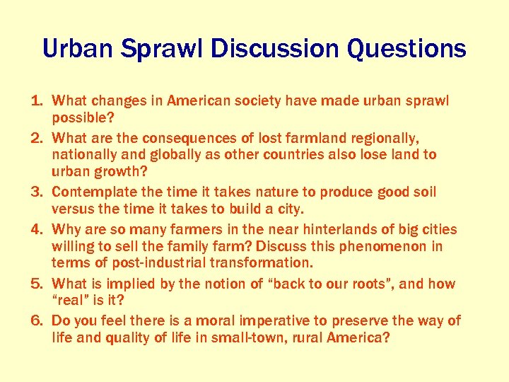 Urban Sprawl Discussion Questions 1. What changes in American society have made urban sprawl