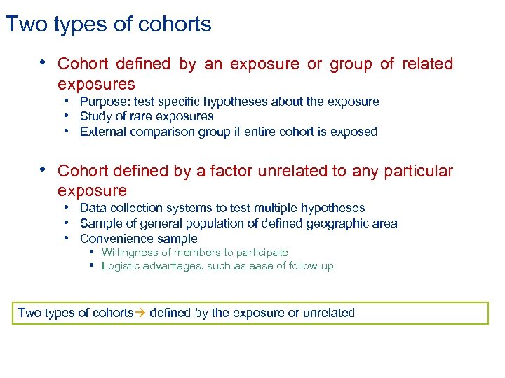 Two types of cohorts • Cohort defined by an exposure or group of related