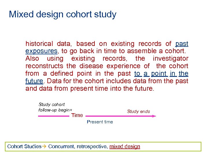 Mixed design cohort study historical data, based on existing records of past exposures, to