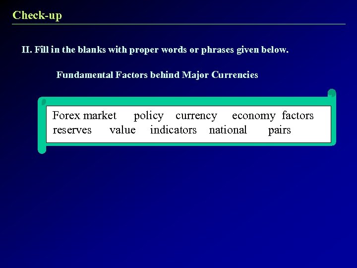 Check-up II. Fill in the blanks with proper words or phrases given below. Fundamental