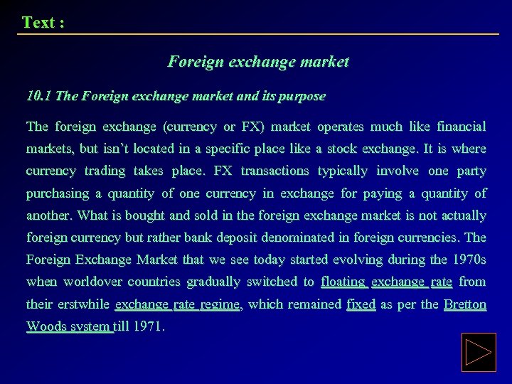 Text : Foreign exchange market 10. 1 The Foreign exchange market and its purpose