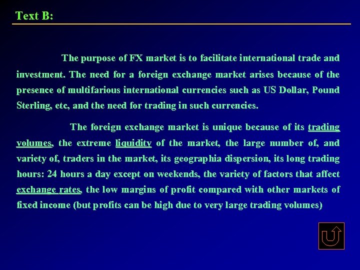 Text B: The purpose of FX market is to facilitate international trade and investment.