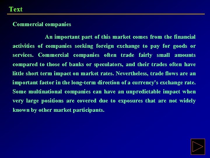 Text Commercial companies An important part of this market comes from the financial activities