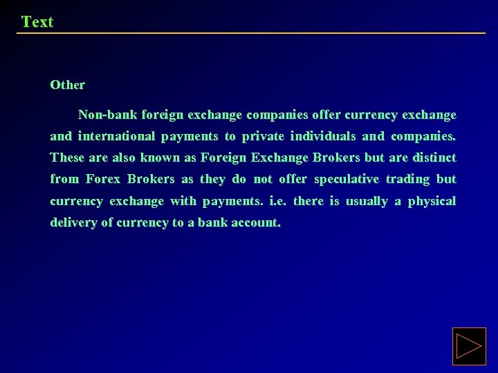 Text Other Non-bank foreign exchange companies offer currency exchange and international payments to private