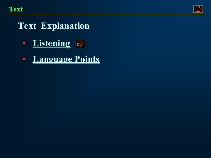 Text Explanation • Listening • Language Points 