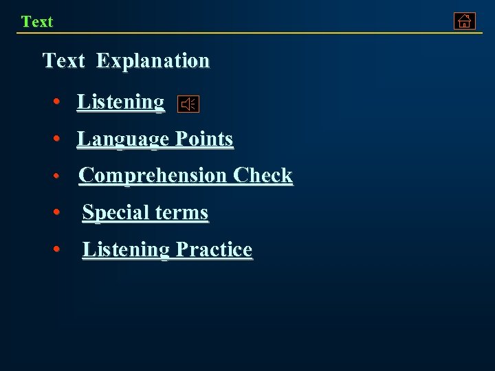 Text Explanation • Listening • Language Points • Comprehension Check • Special terms •
