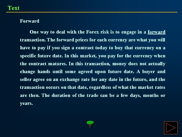 Text Forward One way to deal with the Forex risk is to engage in