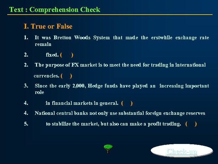 Text : Comprehension Check I. True or False 1. It was Bretton Woods System