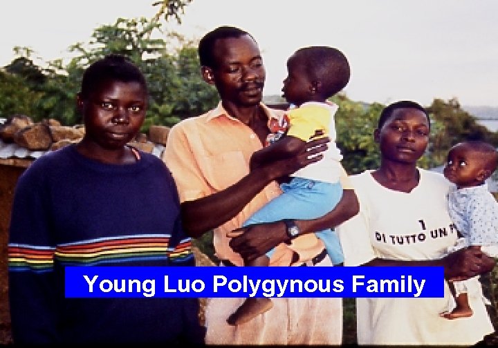 Young Luo Polygynous Family 