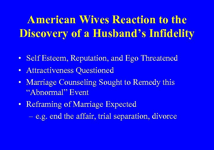 American Wives Reaction to the Discovery of a Husband’s Infidelity • Self Esteem, Reputation,