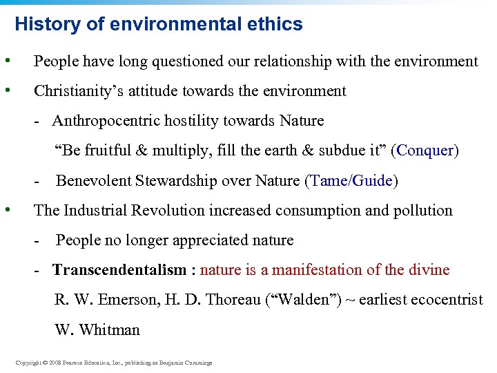 History of environmental ethics • People have long questioned our relationship with the environment