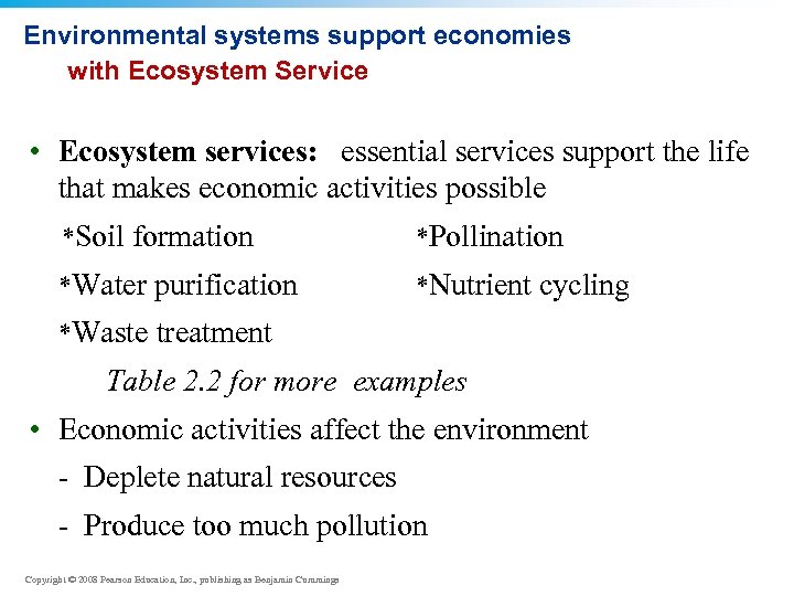 Environmental systems support economies with Ecosystem Service • Ecosystem services: essential services support the