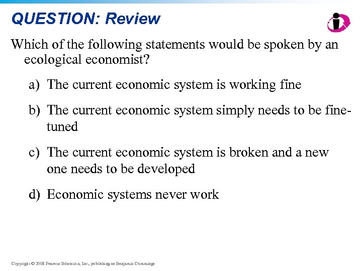 QUESTION: Review Which of the following statements would be spoken by an ecological economist?