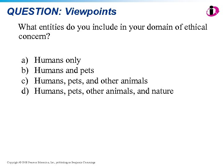 QUESTION: Viewpoints What entities do you include in your domain of ethical concern? a)