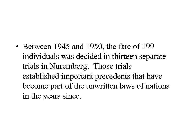  • Between 1945 and 1950, the fate of 199 individuals was decided in