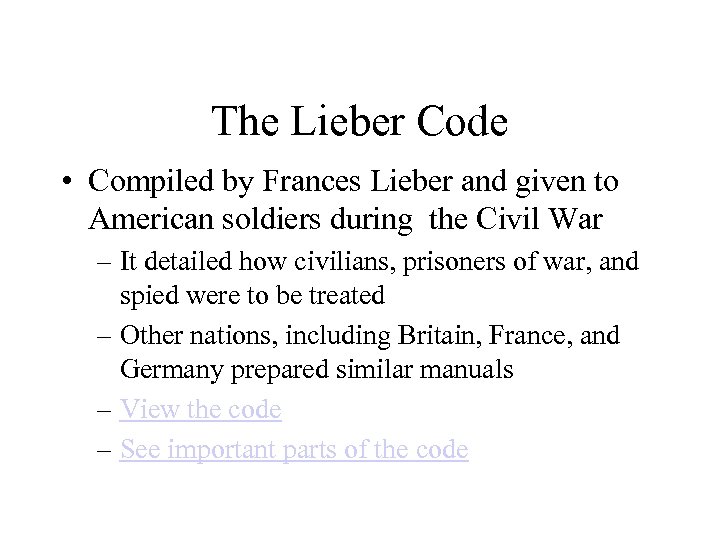 The Lieber Code • Compiled by Frances Lieber and given to American soldiers during