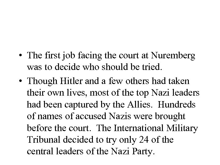  • The first job facing the court at Nuremberg was to decide who