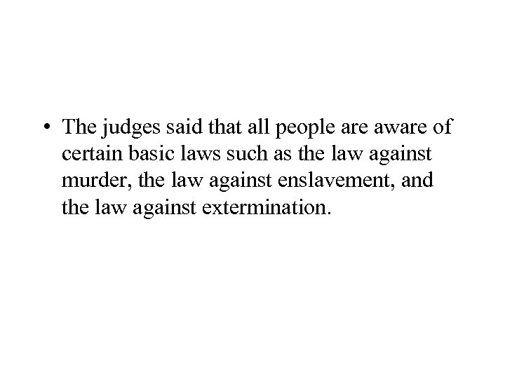  • The judges said that all people are aware of certain basic laws